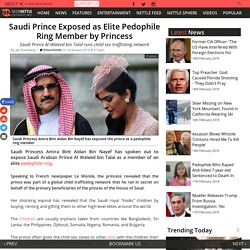 Saudi Prince Exposed as Elite Pedophile Ring Member by Princess