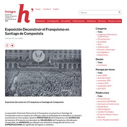 Exposición Deconstruir el Franquismo en Santiago de Compostela
