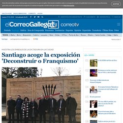 Santiago acoge la exposición 'Deconstruír o Franquismo'