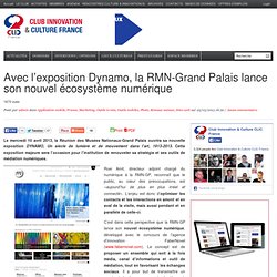 Avec l’exposition Dynamo, la RMN-Grand Palais lance son nouvel écosystème numérique