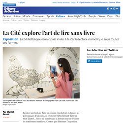 Exposition : La Cité explore l'art de lire sans livre - Culture