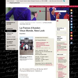 La France d’Avedon Vieux Monde, New Look à la BnF F. Mitterrand