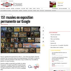 151 musées en exposition permanente sur Google
