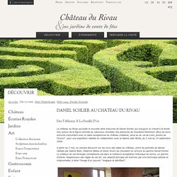 Exposition Daniel Schlier au château du Rivau - Val de Loire