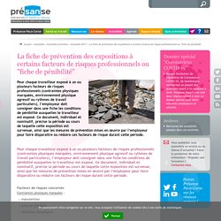 La fiche de prévention des expositions à certains facteurs de risques professionnels ou "fiche de pénibilité" - Présanse Paca-Corse – Prévention et Santé au Travail