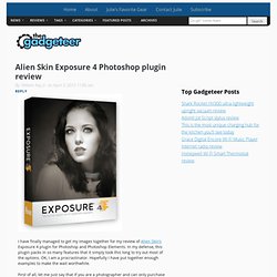 Alien Skin Exposure 4 Photoshop plugin review