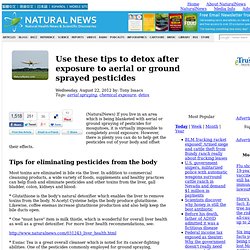 Use these tips to detox after exposure to aerial or ground sprayed pesticides