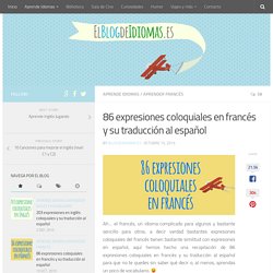 86 expresiones coloquiales en francés y su traducción al español - El Blog de Idiomas