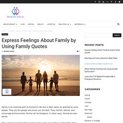 Express Feelings About Family by Using Family Quotes