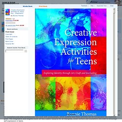 Creative Expression Activities for Teens: Exploring Identity through Art, Craft and Journaling: Amazon.co.uk: Bonnie Thomas