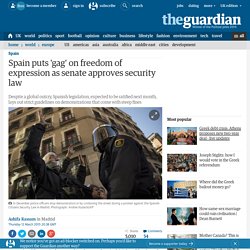 Spain puts 'gag' on freedom of expression as senate approves security law