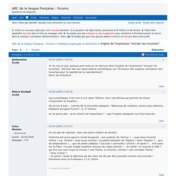 ABC de la langue française : forums / origine de l'expression "enculer les mouches"