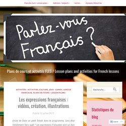 Les expressions françaises : vidéos, création, illustrations