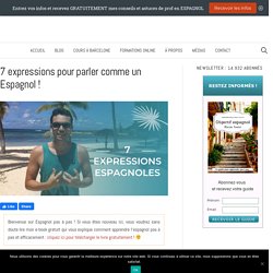 7 expressions pour parler comme un Espagnol ! – Espagnol pas à pas