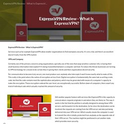 ExpressVPN Review - What Is ExpressVPN?