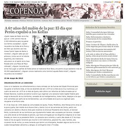 A 67 años del malón de la paz: El día que Perón expulsó a los Kollas - Copenoa - Colectivo Periodistico del NOA