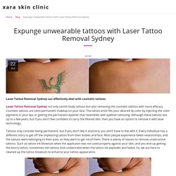 Expunge unwearable tattoos with Laser Tattoo Removal Sydney - xara skin clinic