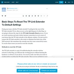 Basic Steps To Reset The TP-Link Extender To Default Settings : ext_5781137 — LiveJournal