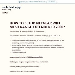 HOW TO SETUP NETGEAR WIFI MESH RANGE EXTENDER EX7000? – technicalhelpp