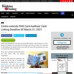 Centre extends PAN Card-Aadhaar Card Linking Deadline till March 31, 2021