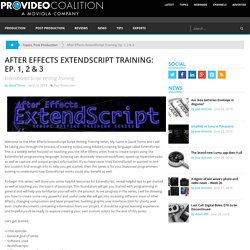 After Effects ExtendScript Training: Ep. 1, 2 & 3 by David Torno - ProVideo Coalition