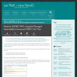 Modular ASP.NET MVC using the Managed Extensibility Framework (MEF), Part Two - var Matt = new Hero();