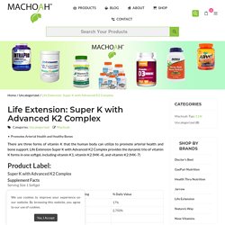 Life Extension: Super K with Advanced K2 Complex