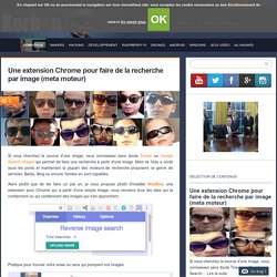 Une extension Chrome pour faire de la recherche par image (meta moteur)