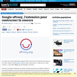 Google uProxy, l'extension pour contourner la censure