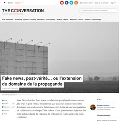Fake news, post-vérité… ou l'extension du domaine de la propagande