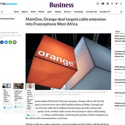 MainOne, Orange deal targets cable extension into Francophone West Africa — Business
