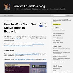 How to write your own native Node.js extension - Olivier Lalonde's blog