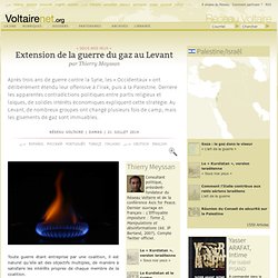 Extension de la guerre du gaz au Levant, par Thierry Meyssan