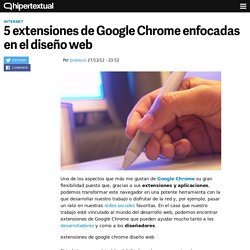 Extensiones de Google Chrome enfocadas en el diseño web