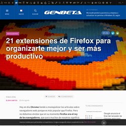 21 extensiones de Firefox para organizarte mejor y ser más productivo
