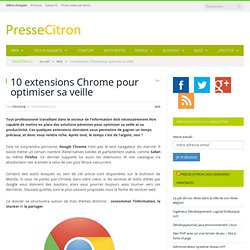 10 extensions Chrome pour optimiser sa veille