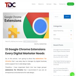 13 Google Chrome Extensions Every Digital Marketer Needs