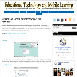 Educational Technology and Mobile Learning: 6 Must Have Google Drive Extensions for Teachers