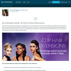 An Ultimate Guide To Clip In Hair Extensions: elishaclark05