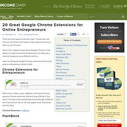 20 Great Google Chrome Extensions for Online Entrepreneurs