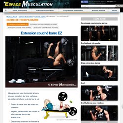 Extension Couché Barre EZ - Musculation
