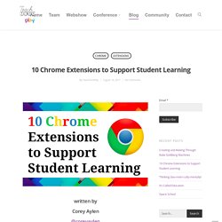 10 Chrome Extensions to Support Student Learning - TeachTechPlay