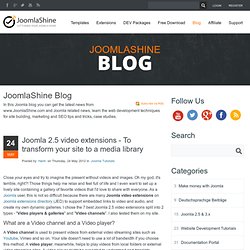 Joomla 2.5 video extensions - To transform your site to a media library