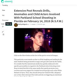 Extensive Post Reveals Drills, Anomalies and Child Actors Involved With Parkland School Shooting in Florida on February 14, 2018 (N.S.F.W.)