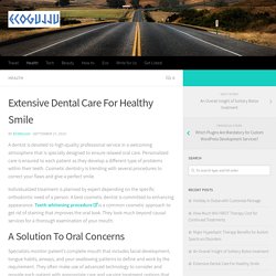 Extensive Dental Care For Healthy Smile
