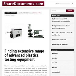 Finding extensive range of advanced plastics testing equipment – ShareDocumentz.com