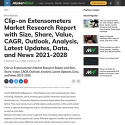 Clip-on Extensometers Market Research Report with Size, Share, Value, CAGR, Outlook, Analysis, Latest Updates, Data, and News 2021-2028
