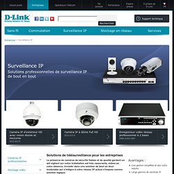 Vidéosurveillance IP : choisissez la caméra de sécurité IP D-Link qui vous correspond