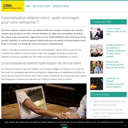 Externalisation relation client : quels avantages pour votre entreprise ?