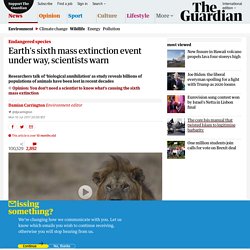 Earth's sixth mass extinction event under way, scientists warn